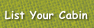 List Your Cabin